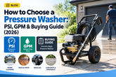 How to Choose a Pressure Washer: PSI, GPM & Buying Guide (2026)